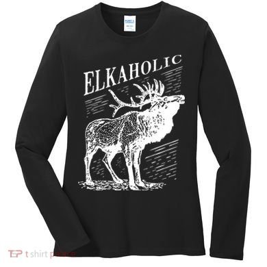 Funny Elk Hunting Elkaholic For Hunters Women's Long Sleeve Shirt