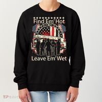 Find Em Hot Leave Em Wet Firefighter Women's Sweatshirt thumb 0