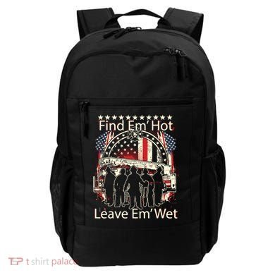 Find Em Hot Leave Em Wet Firefighter Backpack