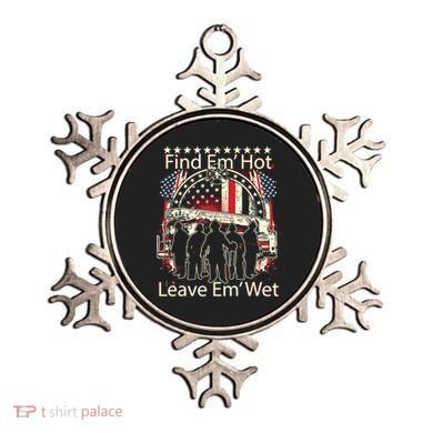 Find Em Hot Leave Em Wet Firefighter Ornament