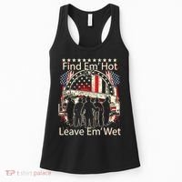 Find Em Hot Leave Em Wet Firefighter Women's Tank Top thumb 0