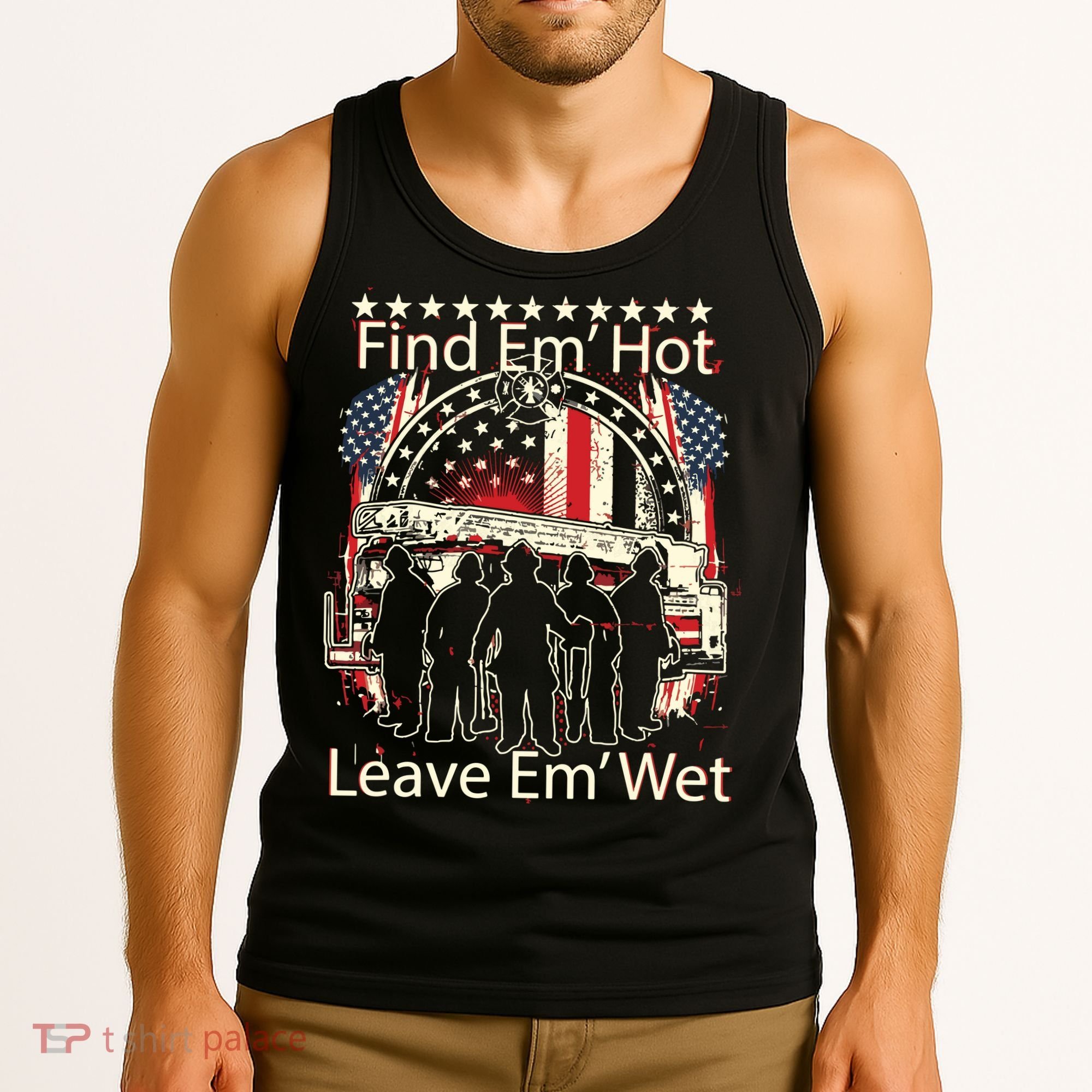 Find Em Hot Leave Em Wet Firefighter Tank Top