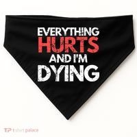 Funny Everything Hurts I'm Dying Fitness Workout Gym Wo USA-Made Doggie Bandana thumb 0