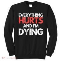 Funny Everything Hurts I'm Dying Fitness Workout Gym Wo Sweatshirt thumb 0