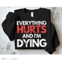 Funny Everything Hurts I'm Dying Fitness Workout Gym Wo Sweatshirt thumb 2