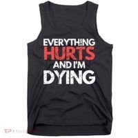 Funny Everything Hurts I'm Dying Fitness Workout Gym Wo Tank Top thumb 0