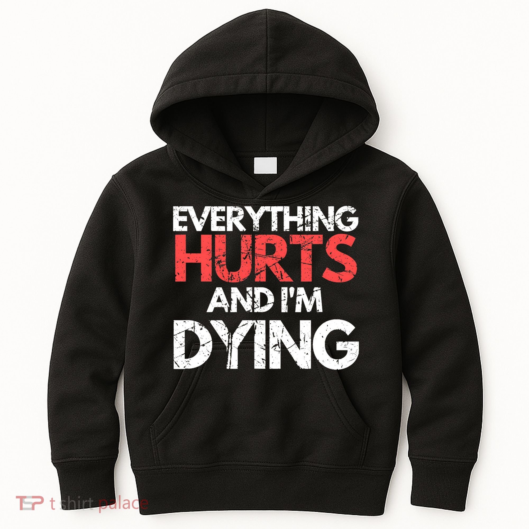 Funny Everything Hurts I'm Dying Fitness Workout Gym Wo Kids Hoodie