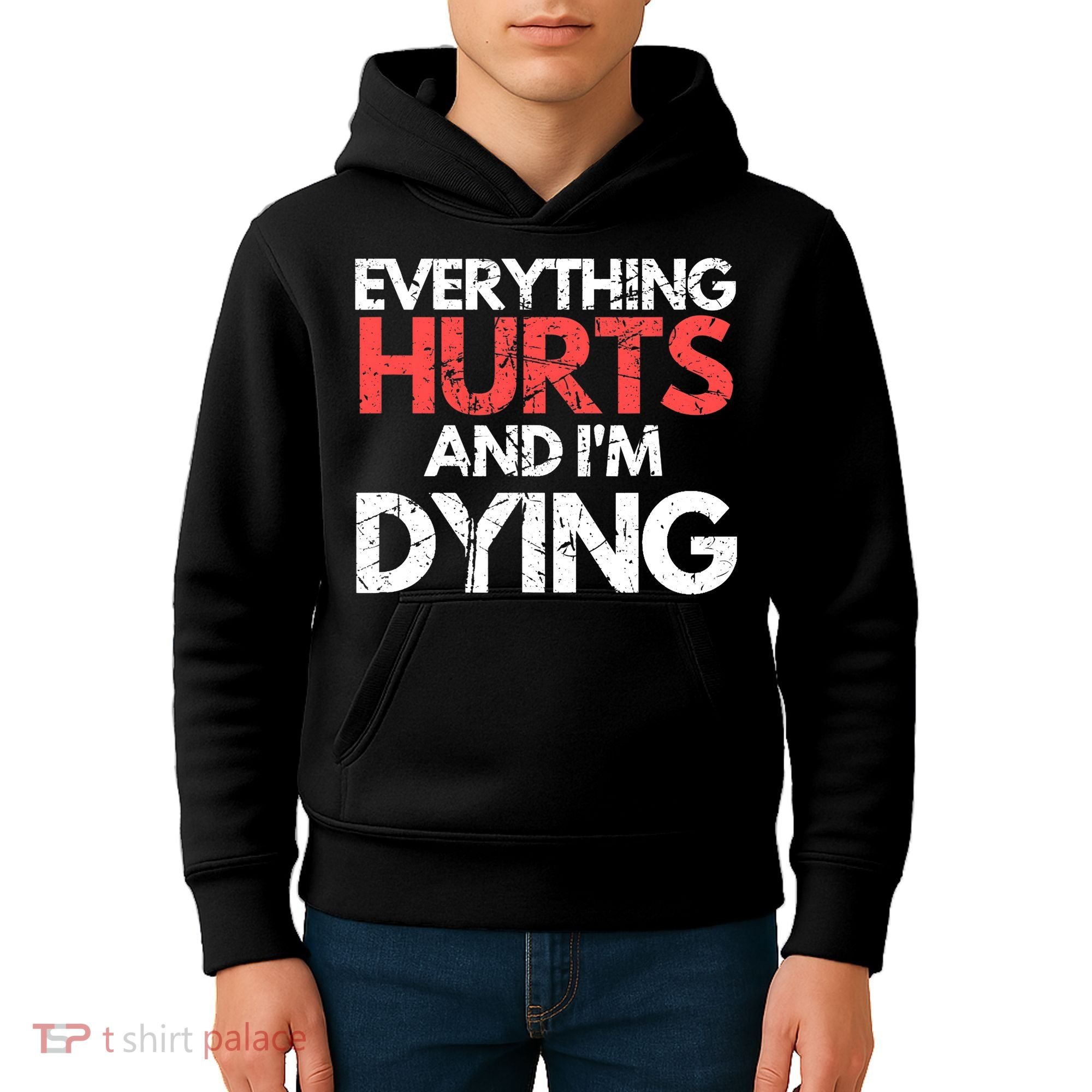 Funny Everything Hurts I'm Dying Fitness Workout Gym Wo Kids Hoodie