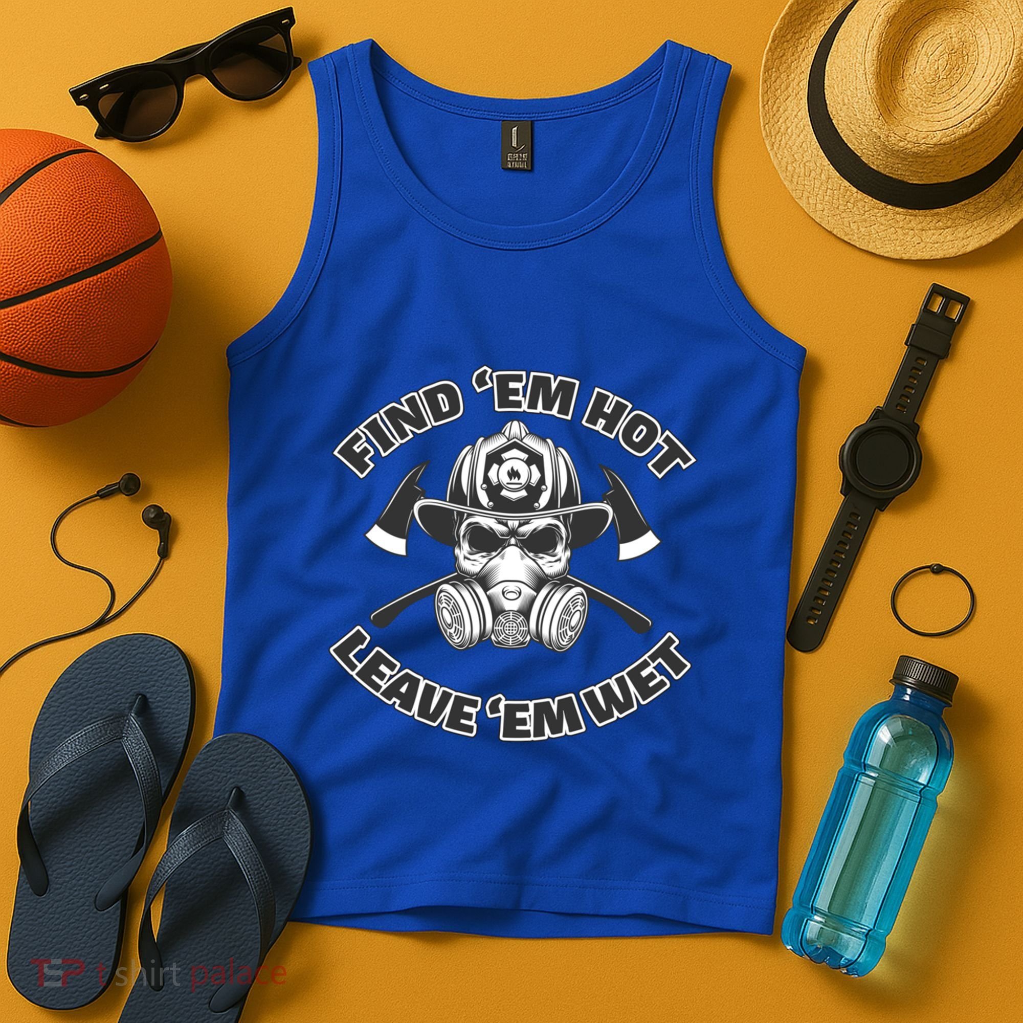 Find Em Hot Leave Em Wet Funny Firefighter Skull Gift Tank Top