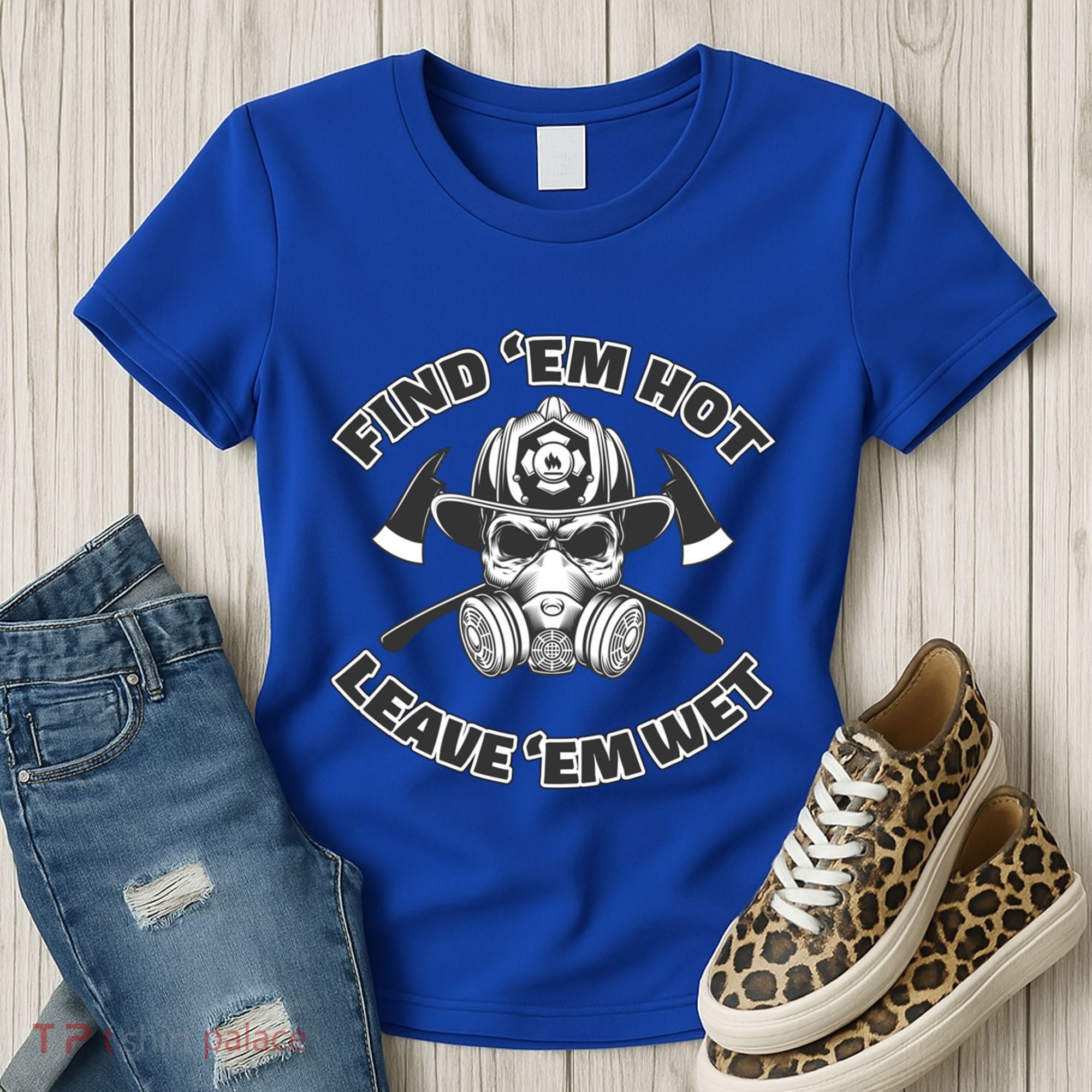 Find Em Hot Leave Em Wet Funny Firefighter Skull Gift Women's T-Shirt