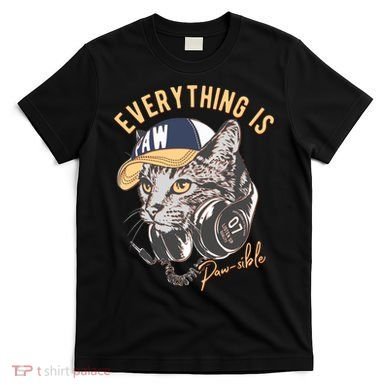 Funny Everything Is Pawsible Hiphop Cat T-Shirt