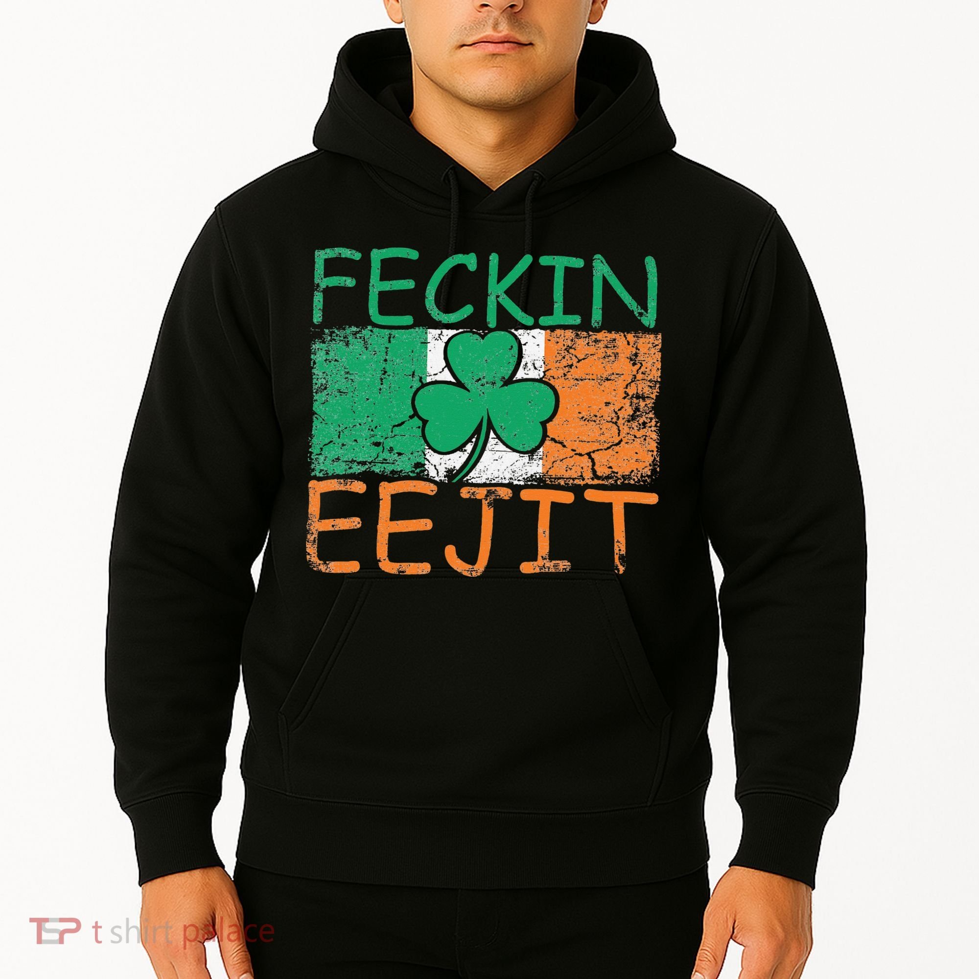 Feckin Eejit Ireland Irish Slang flag St Patricks Day Hoodie