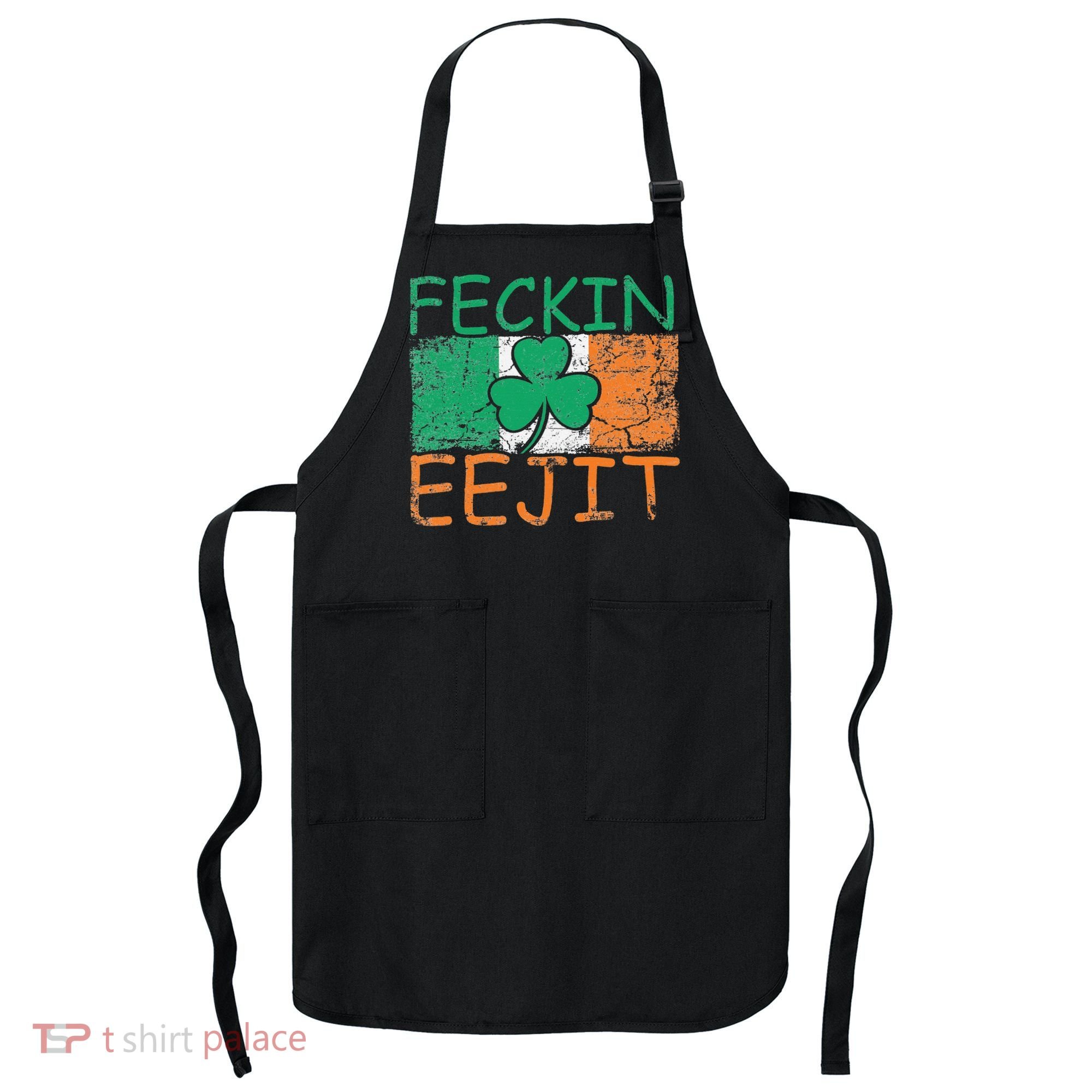 Feckin Eejit Ireland Irish Slang flag St Patricks Day Apron