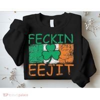 Feckin Eejit Ireland Irish Slang flag St Patricks Day Sweatshirt thumb 2