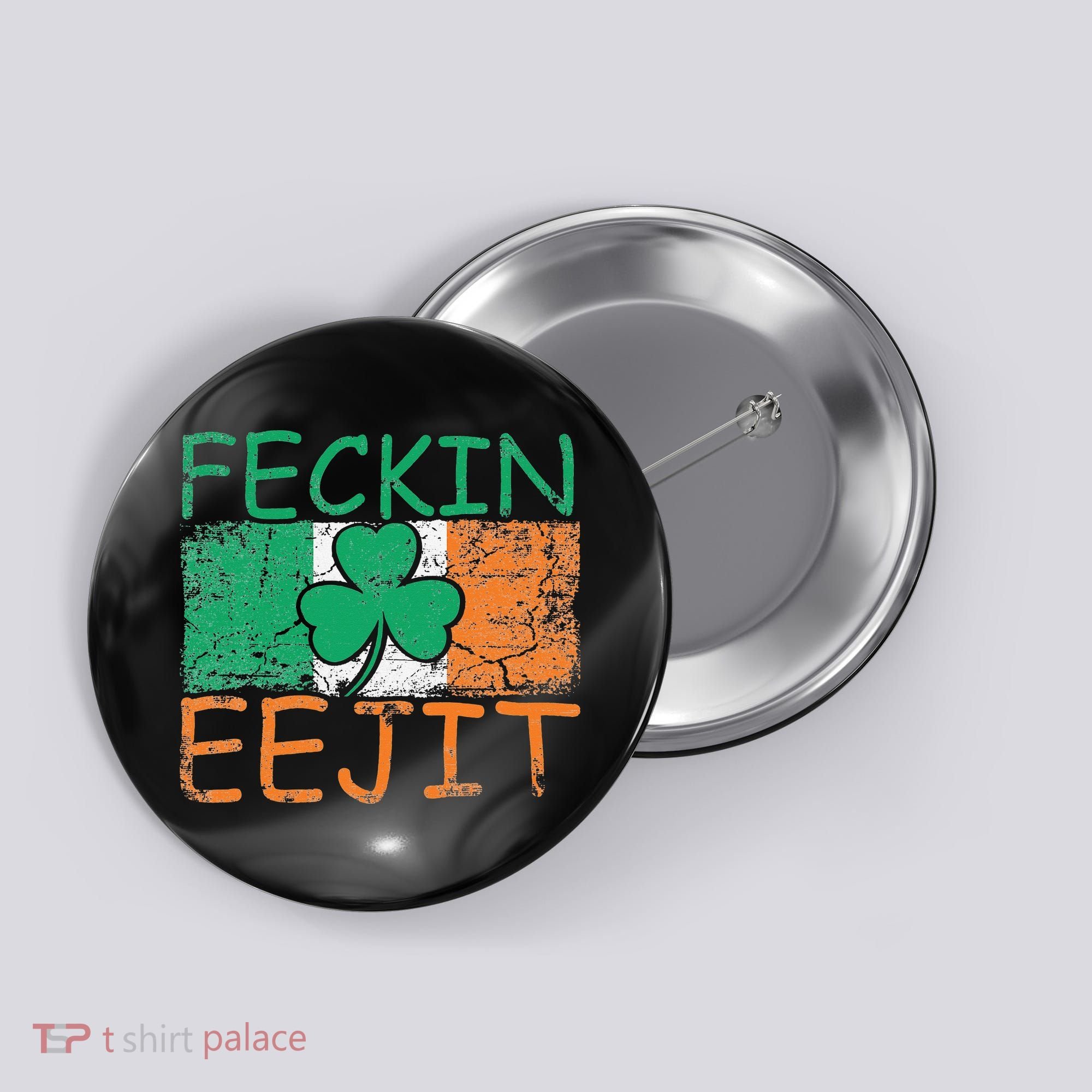 Feckin Eejit Ireland Irish Slang flag St Patricks Day Button