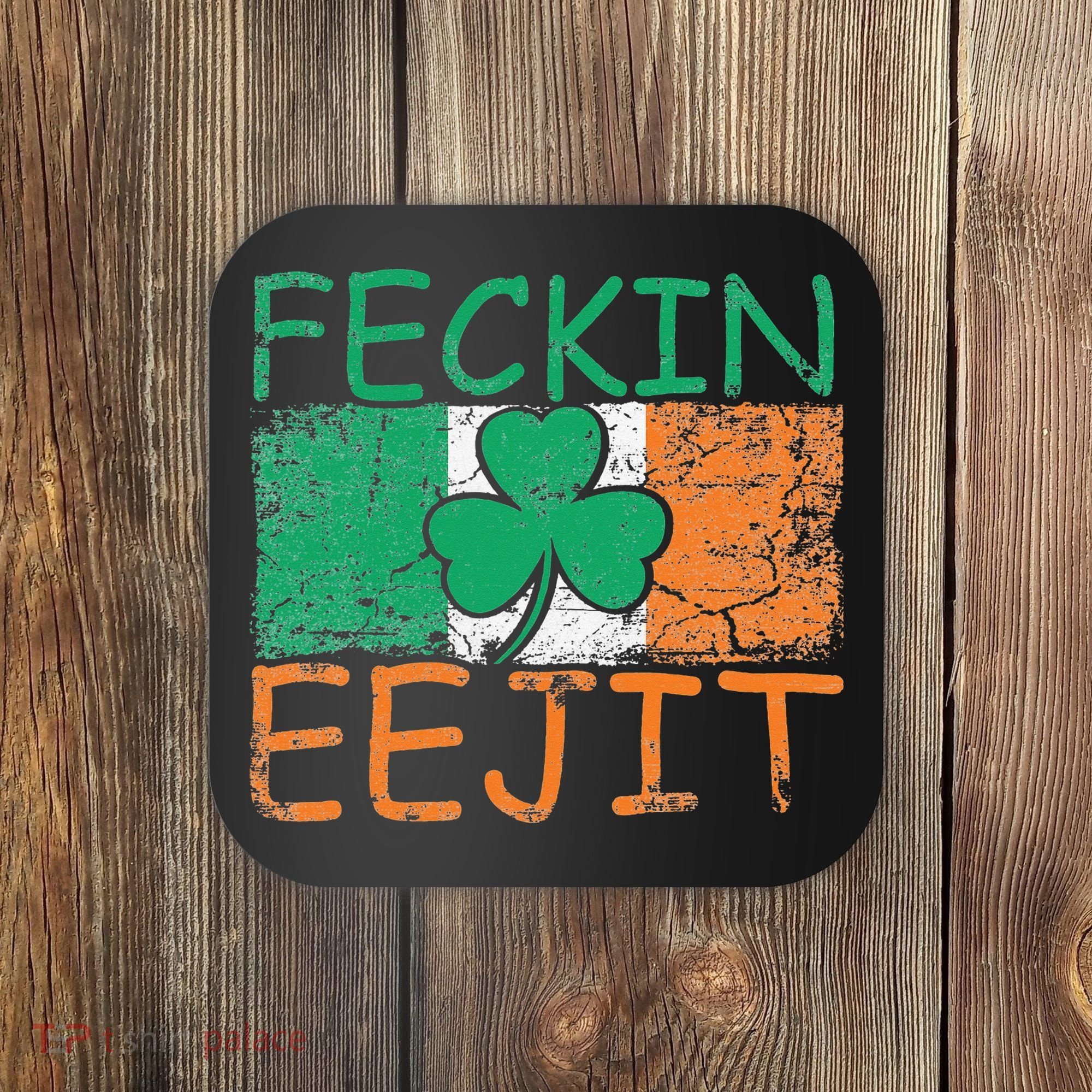 Feckin Eejit Ireland Irish Slang flag St Patricks Day Coaster
