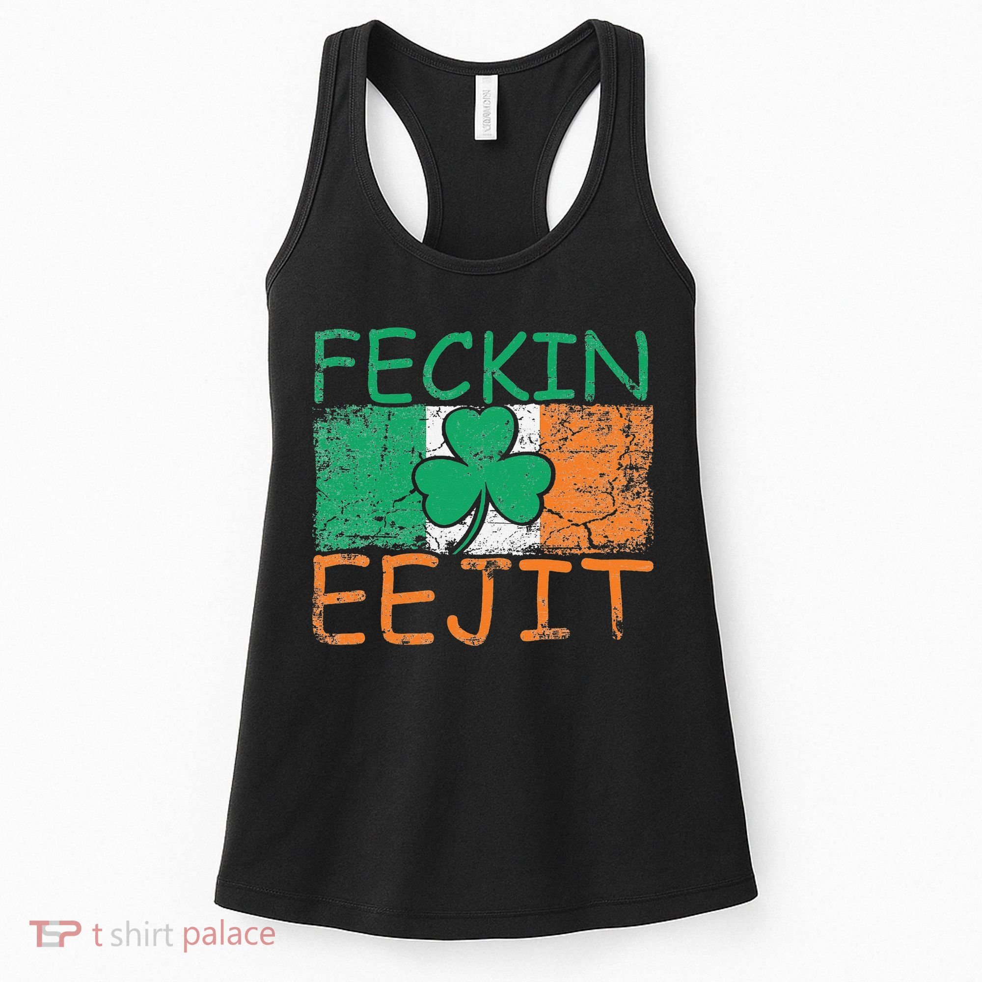 Feckin Eejit Ireland Irish Slang flag St Patricks Day Women's Tank Top