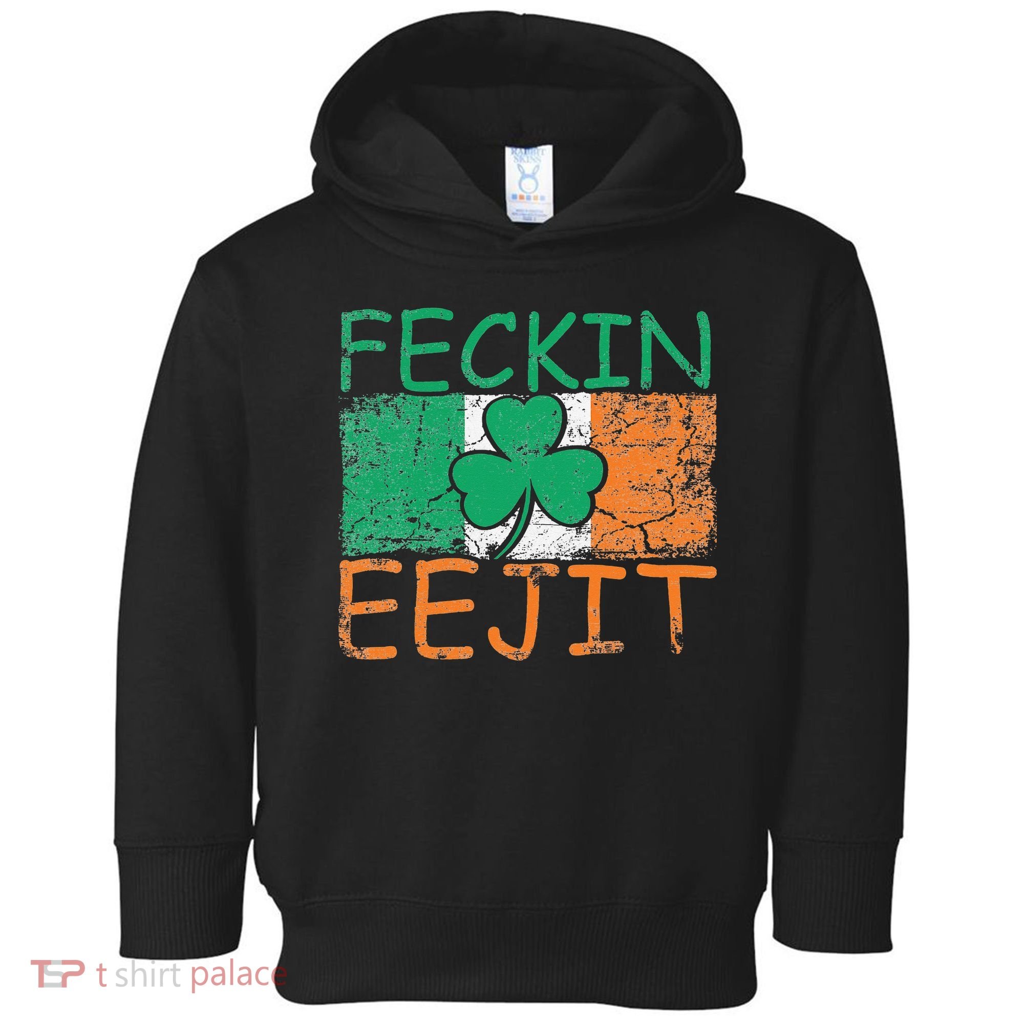 Feckin Eejit Ireland Irish Slang flag St Patricks Day Toddler Hoodie