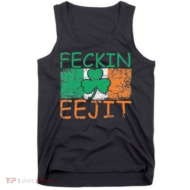 Feckin Eejit Ireland Irish Slang flag St Patricks Day Tank Top