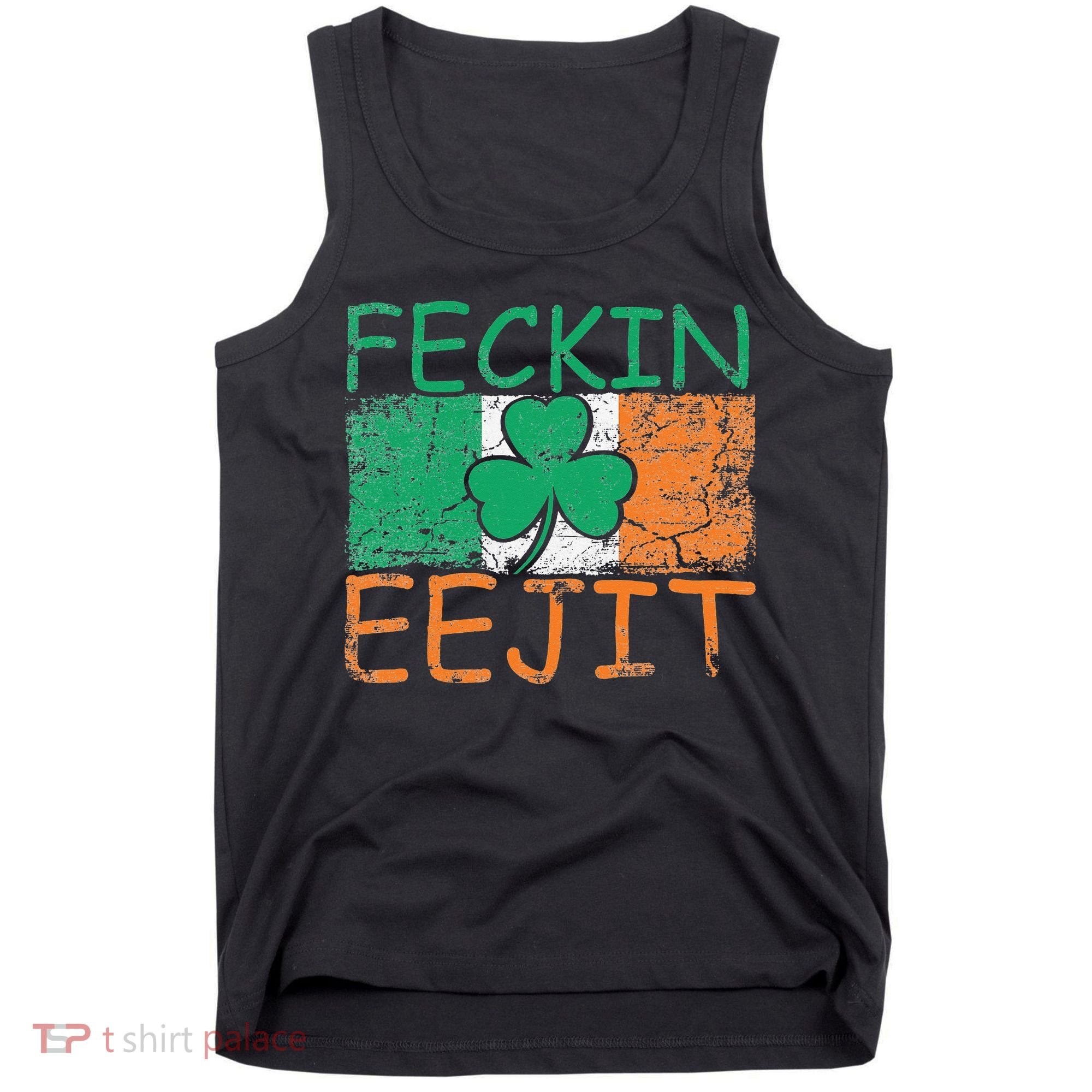 Feckin Eejit Ireland Irish Slang flag St Patricks Day Tank Top