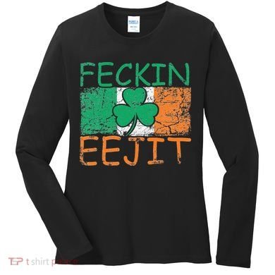Feckin Eejit Ireland Irish Slang flag St Patricks Day Women's Long Sleeve Shirt