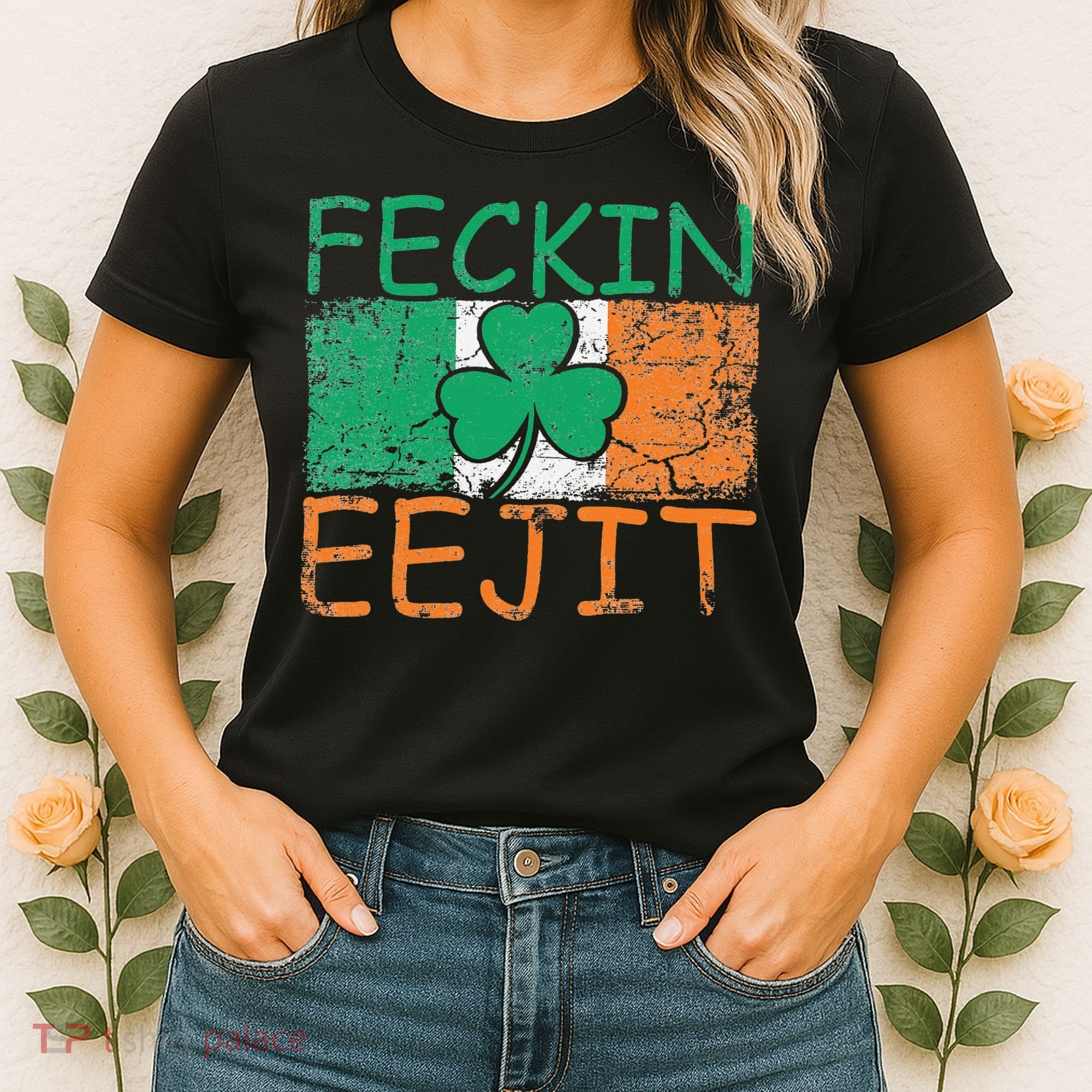 Feckin Eejit Ireland Irish Slang flag St Patricks Day Women's T-Shirt