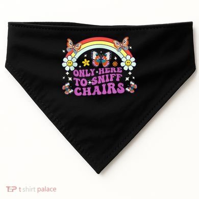 Funny Embarrassing Inappropriate Only Here To Sniff Chairs USA-Made Doggie Bandana