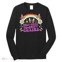 Funny Embarrassing Inappropriate Only Here To Sniff Chairs Long Sleeve Shirt thumb 0