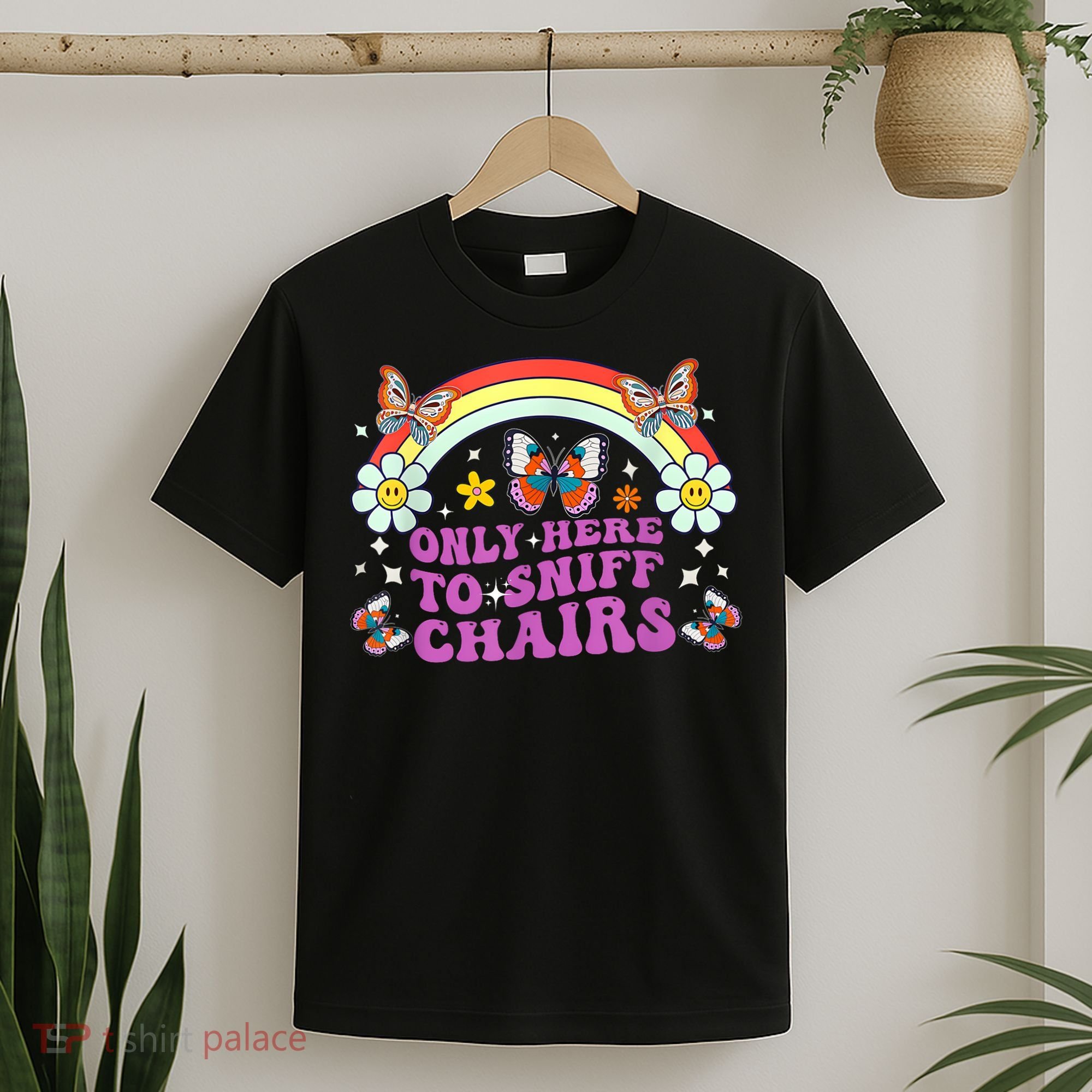 Funny Embarrassing Inappropriate Only Here To Sniff Chairs T-Shirt