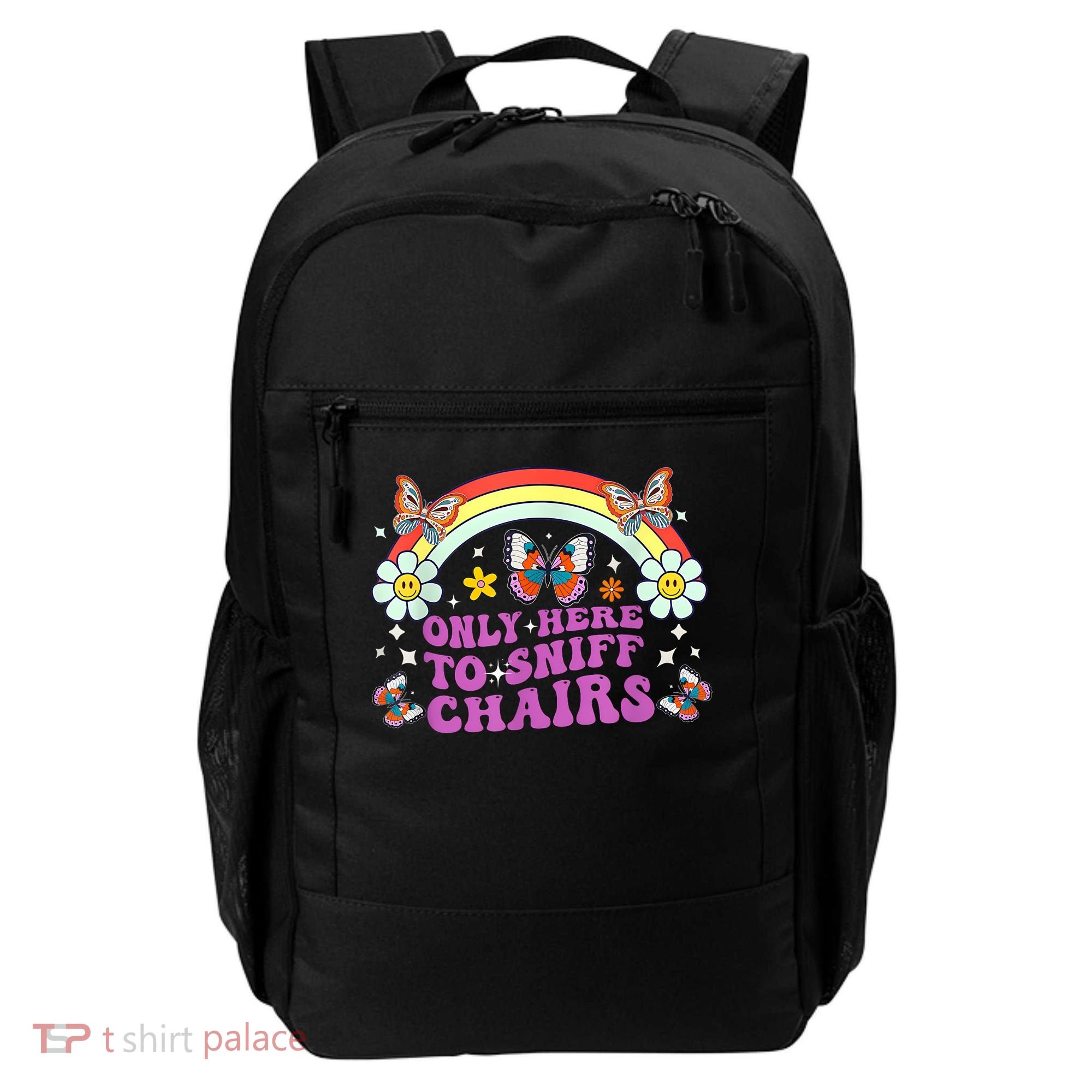 Funny Embarrassing Inappropriate Only Here To Sniff Chairs Backpack