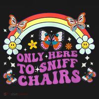 Funny Embarrassing Inappropriate Only Here To Sniff Chairs Polo thumb 3