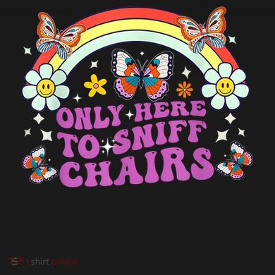 Funny Embarrassing Inappropriate Only Here To Sniff Chairs Tie Dye Hoodie