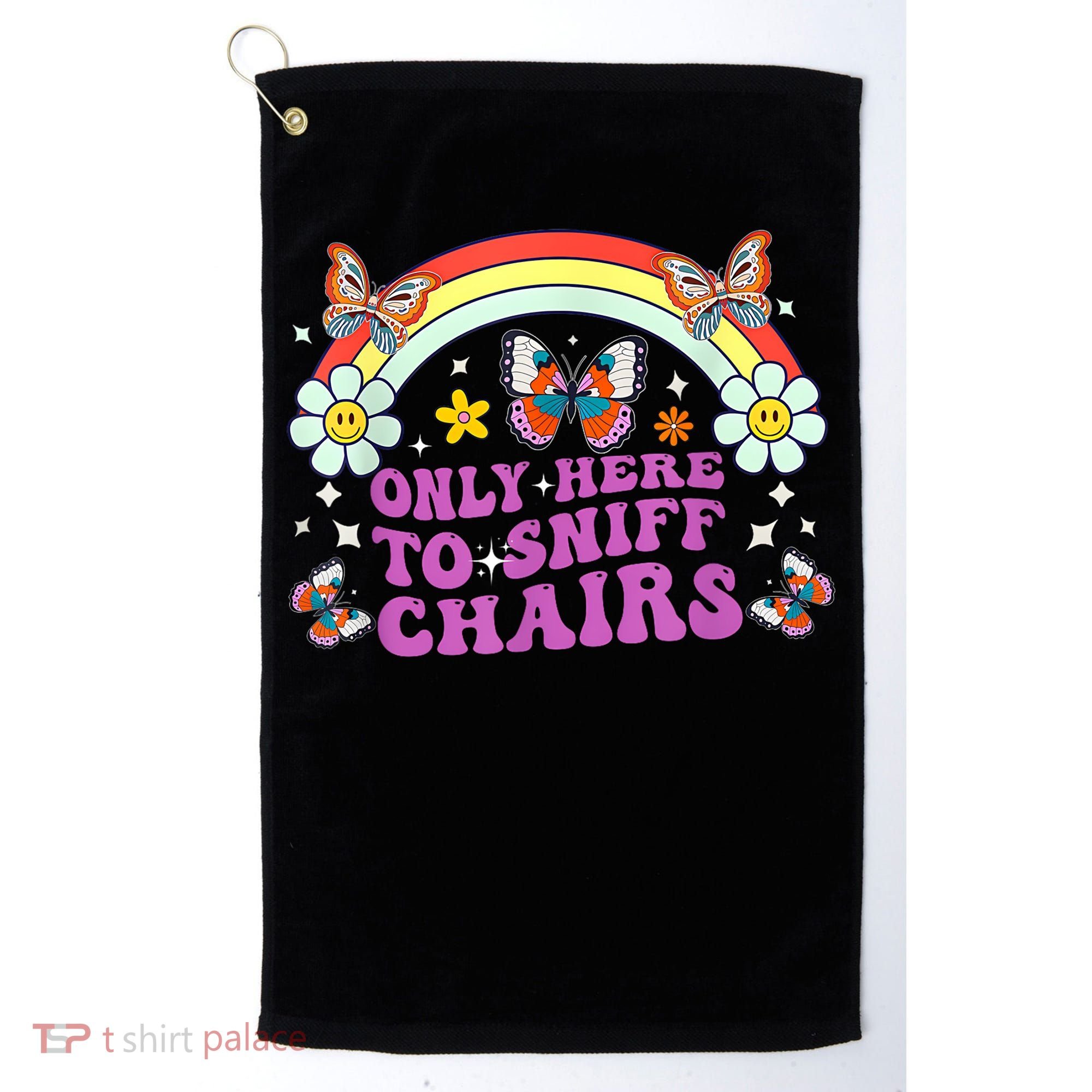 Funny Embarrassing Inappropriate Only Here To Sniff Chairs Golf Towel