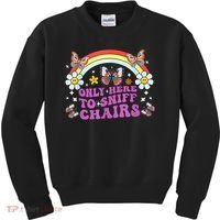 Funny Embarrassing Inappropriate Only Here To Sniff Chairs Kids Sweatshirt thumb 0