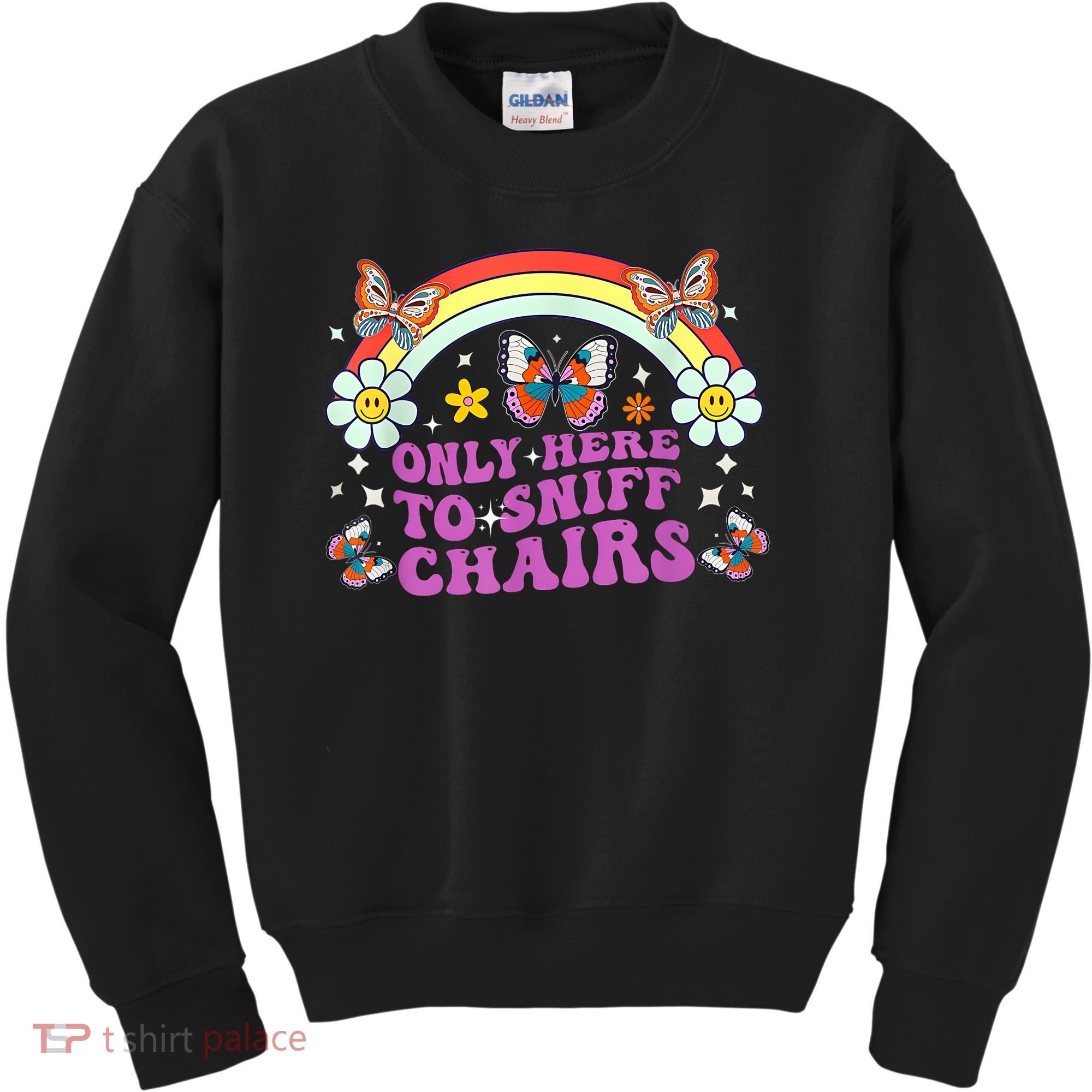 Funny Embarrassing Inappropriate Only Here To Sniff Chairs Kids Sweatshirt
