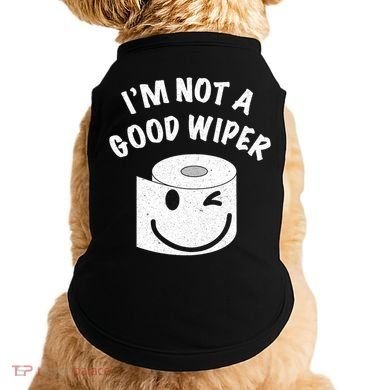 Funny Embarrassing IM Not A Good Wiper Humor Doggie Tank
