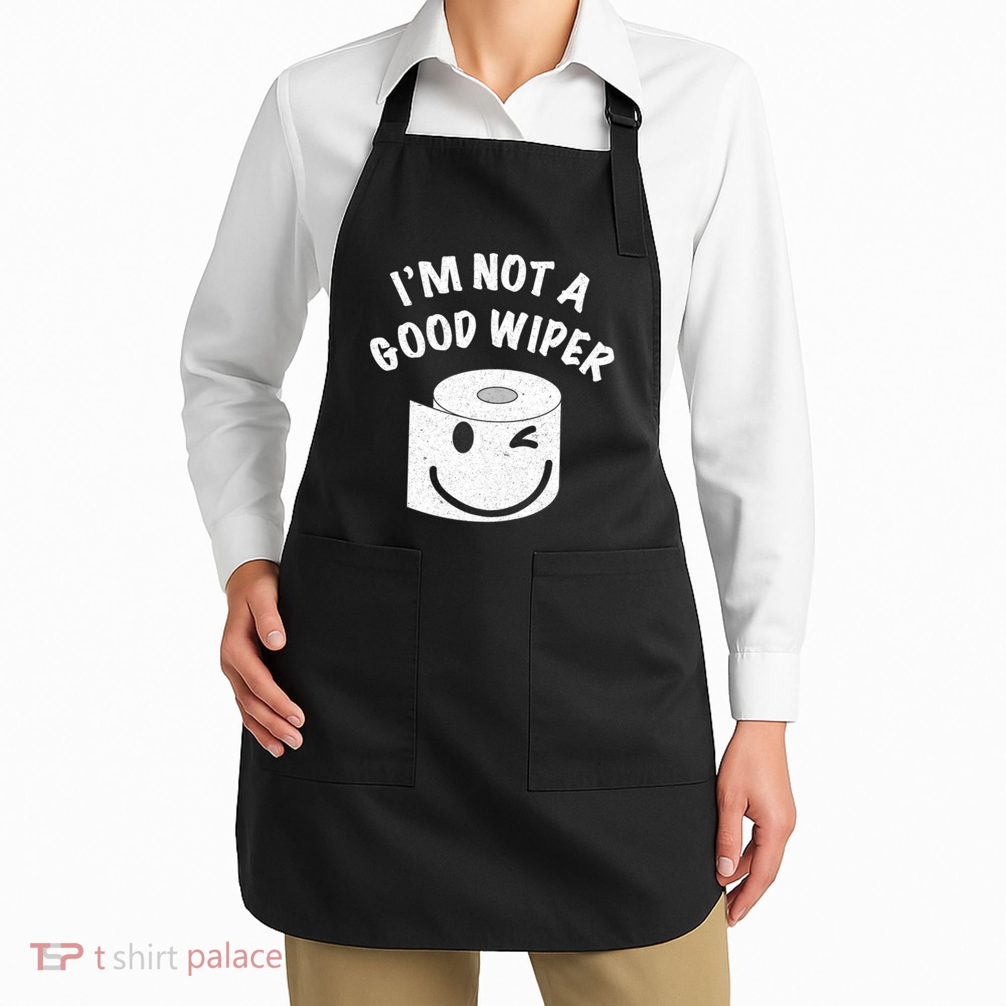 Funny Embarrassing IM Not A Good Wiper Humor Apron
