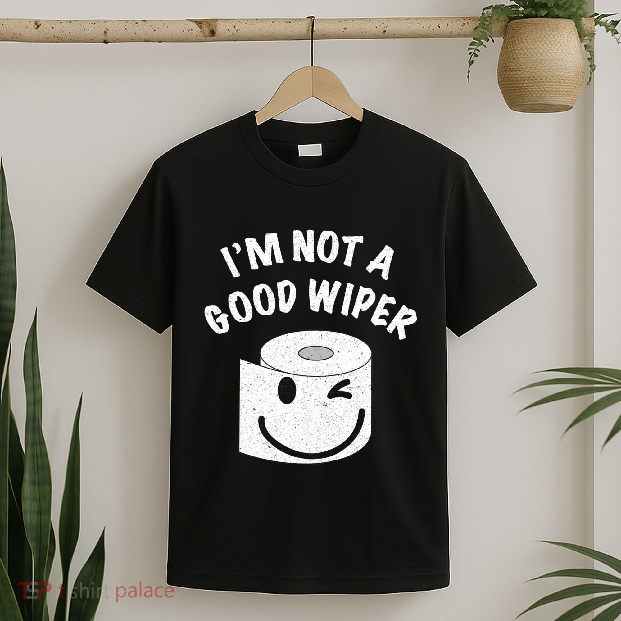Funny Embarrassing IM Not A Good Wiper Humor T-Shirt