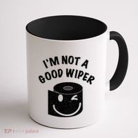 Funny Embarrassing IM Not A Good Wiper Humor Coffee Mug thumb 1