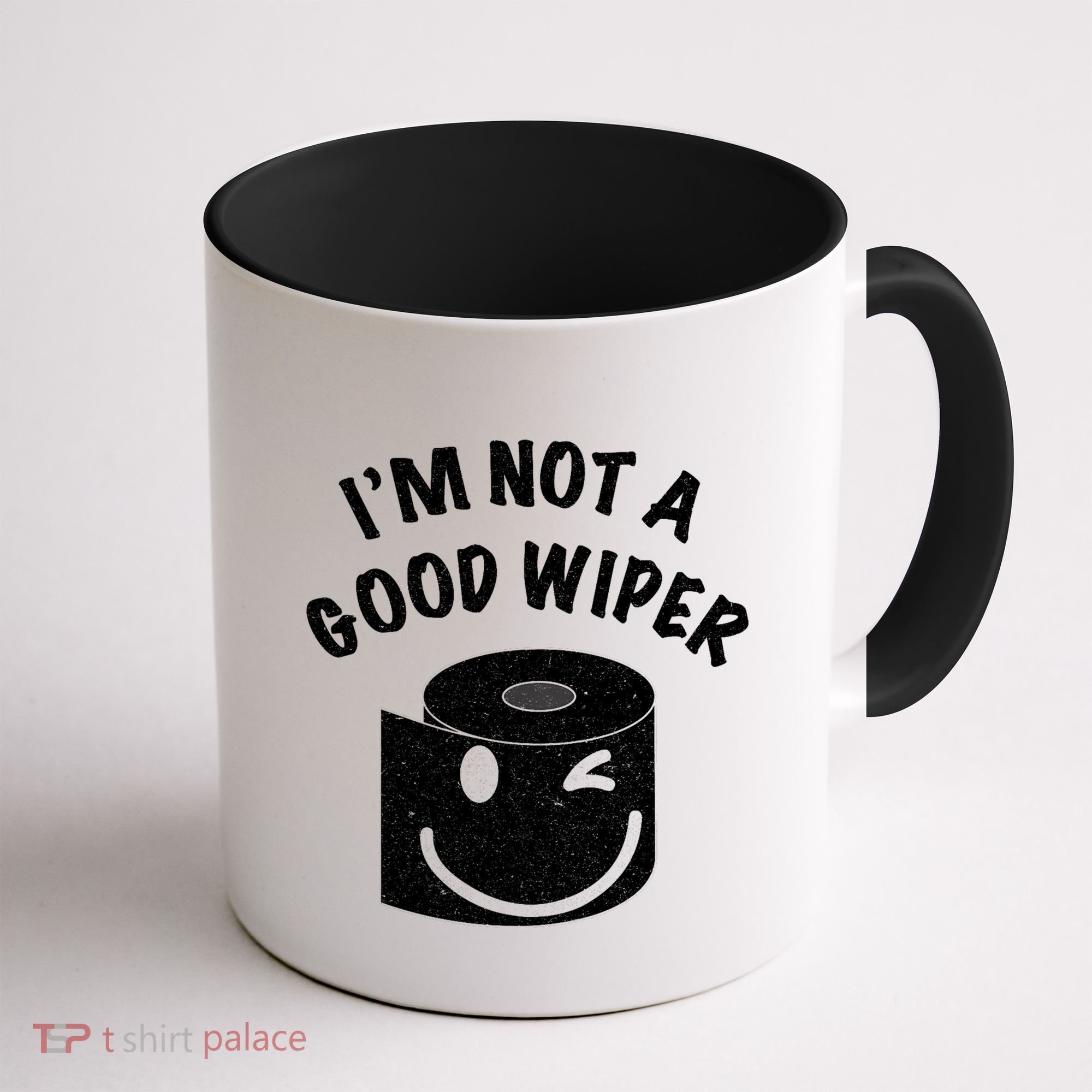 Funny Embarrassing IM Not A Good Wiper Humor Coffee Mug