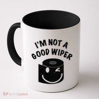 Funny Embarrassing IM Not A Good Wiper Humor Coffee Mug thumb 0