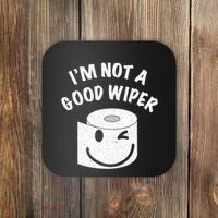 Funny Embarrassing IM Not A Good Wiper Humor Coaster thumb 0