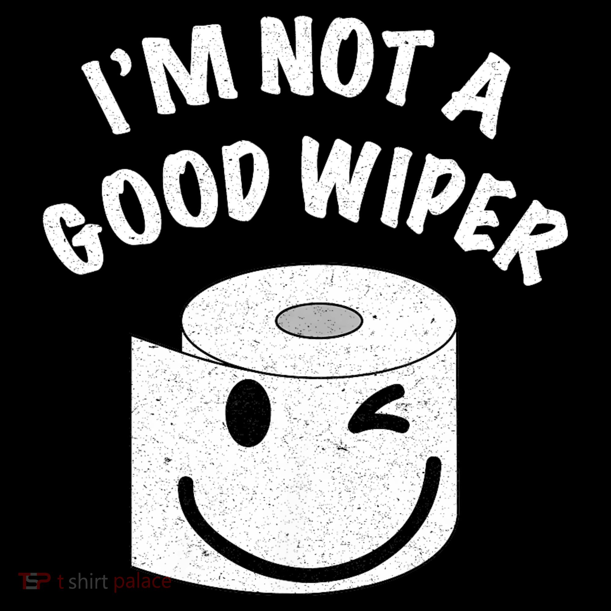 Funny Embarrassing IM Not A Good Wiper Humor Women's Hoodie