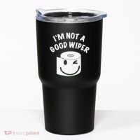 Funny Embarrassing IM Not A Good Wiper Humor Tumbler thumb 0