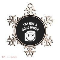 Funny Embarrassing IM Not A Good Wiper Humor Ornament thumb 0
