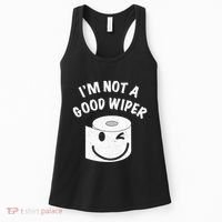 Funny Embarrassing IM Not A Good Wiper Humor Women's Tank Top thumb 0