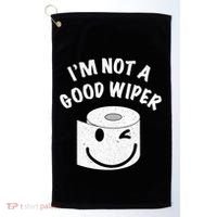 Funny Embarrassing IM Not A Good Wiper Humor Golf Towel thumb 0