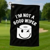 Funny Embarrassing IM Not A Good Wiper Humor Golf Towel thumb 1