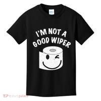 Funny Embarrassing IM Not A Good Wiper Humor Kids T-Shirt thumb 0