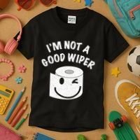 Funny Embarrassing IM Not A Good Wiper Humor Kids T-Shirt thumb 3